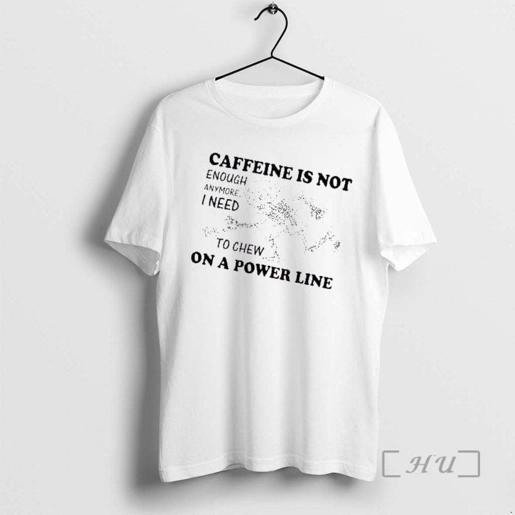 Trending Skeleton Caffeine Is Not Enough Anymore I Need To Chew On A Power Line