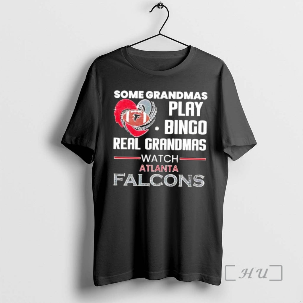 Trending Some Grandmas Play Bingo Real Grandmas Watch Atlanta Falcons 2026 Premium T Shirts Sweater