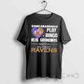Trending Some Grandmas Play Bingo Real Grandmas Watch Baltimore Ravens 2026 Premium T Shirts Sweater