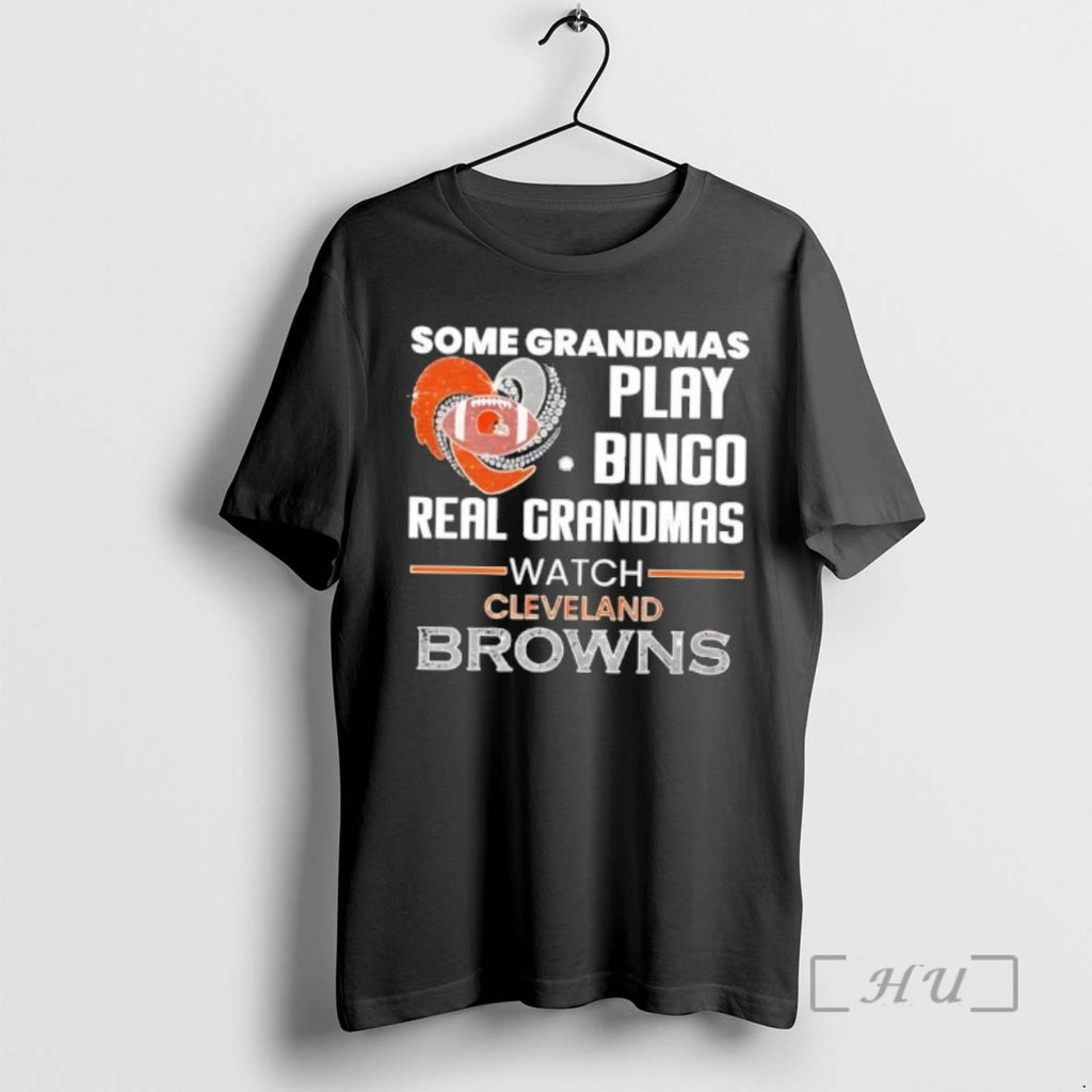 Trending Some Grandmas Play Bingo Real Grandmas Watch Cleveland Browns 2026 Premium T Shirts Sweater