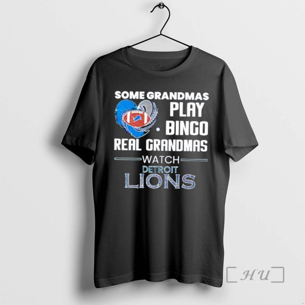 Trending Some Grandmas Play Bingo Real Grandmas Watch Detroit Lions 2026 Premium T Shirts Sweater
