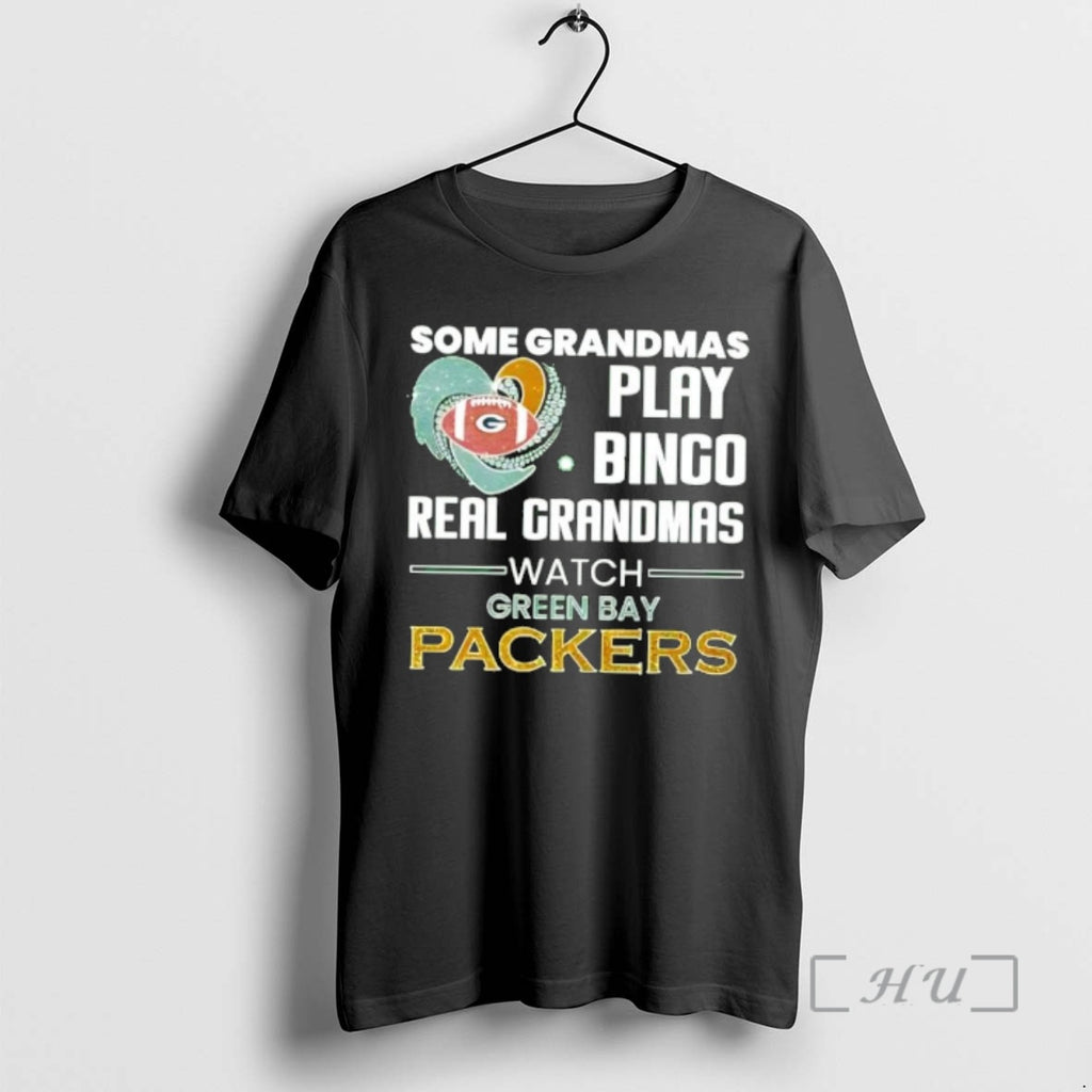Trending Some Grandmas Play Bingo Real Grandmas Watch Green Bay Packers 2026 Premium T Shirts