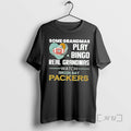 Trending Some Grandmas Play Bingo Real Grandmas Watch Green Bay Packers 2026 Premium T Shirts