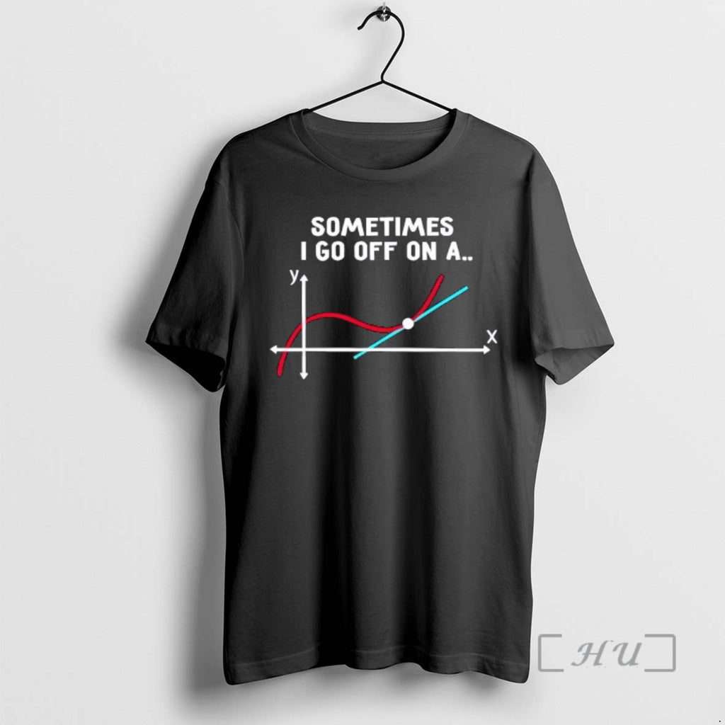 Trending Sometimes I Go Off On A Tangent Pun Science