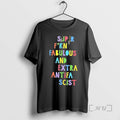 Trending Super Fuckin Fabulous And Extra Antifa Scist Letter