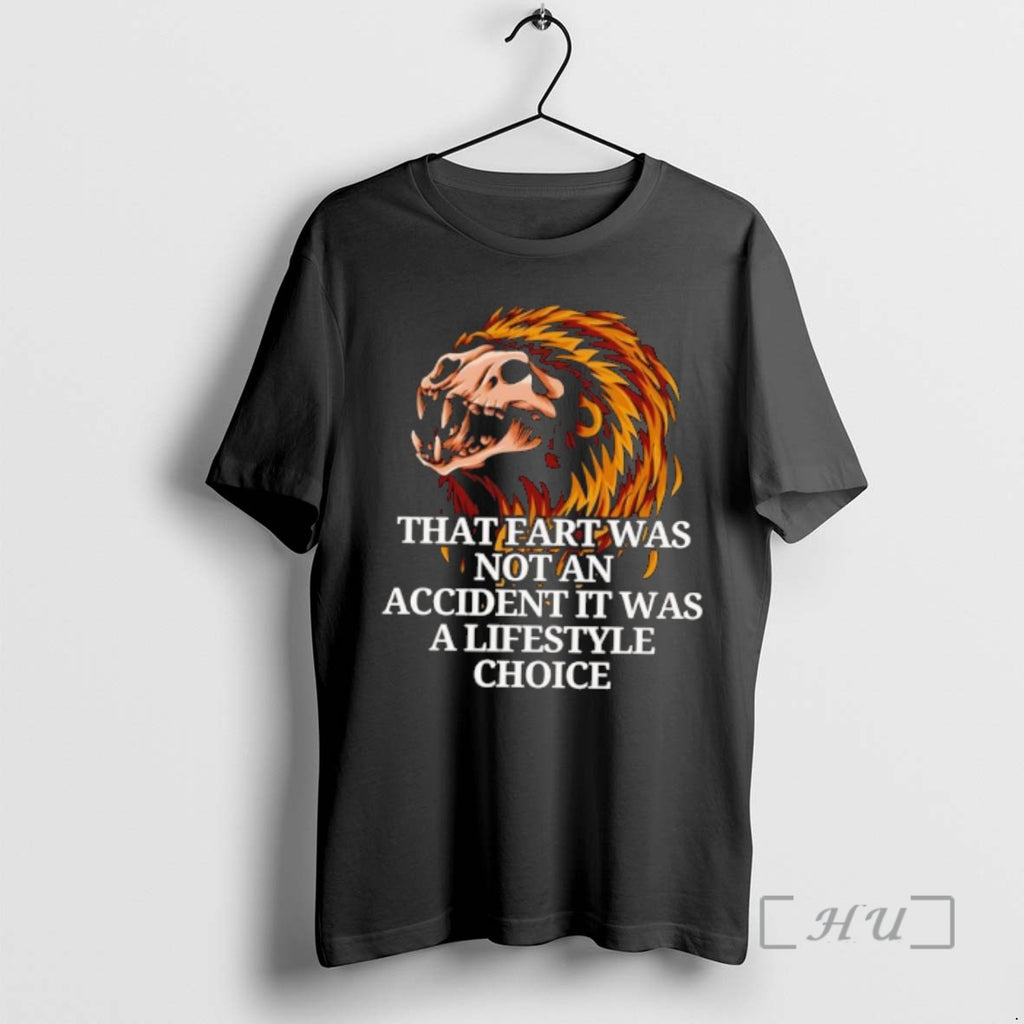 Trending That Fart Was Not An Accident It Was A Lifestyle Choice Premium T Shirts