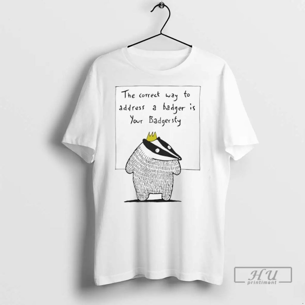 Trending The Correct Way To Address A Badger Is Your Badgers T Shirts