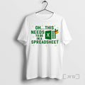 Trending This Needs Be Spreadsheet Excel T-Shirts