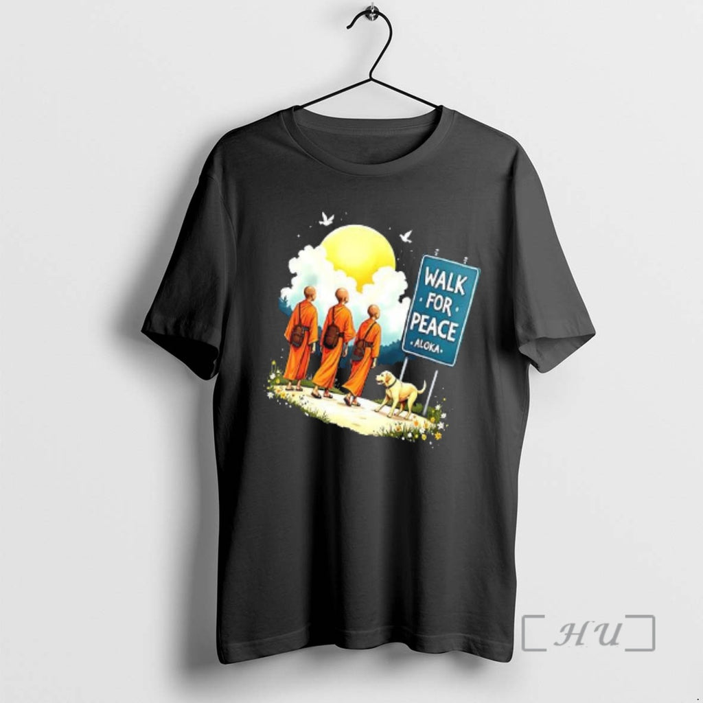 Trending Walk For Peace Like Monks And Aloka Dog Sun And Sign Premium T Shirts