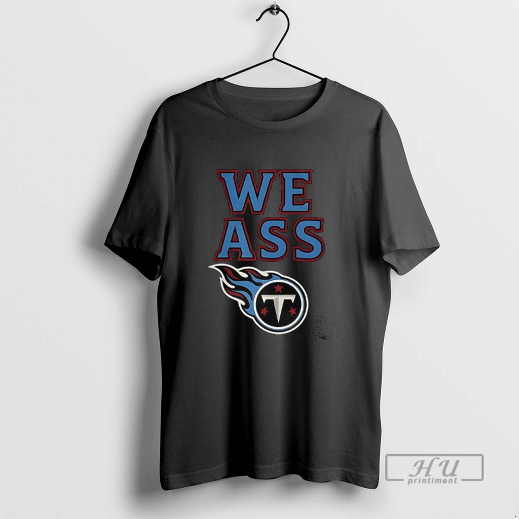 Trending We Ass Tennessee Titans Baseball Logo T Shirts