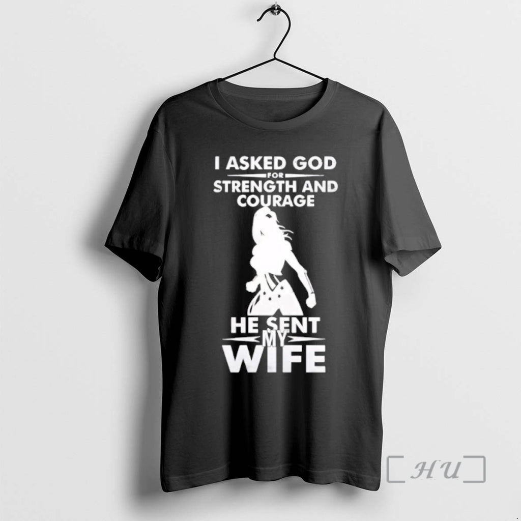Trending Wonder Woman I Asked God For Strength And Courage He Sent My Wife Premium