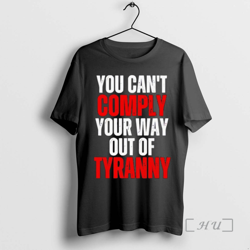 Trending You Cant Comply Your Way Out Of Tyranny