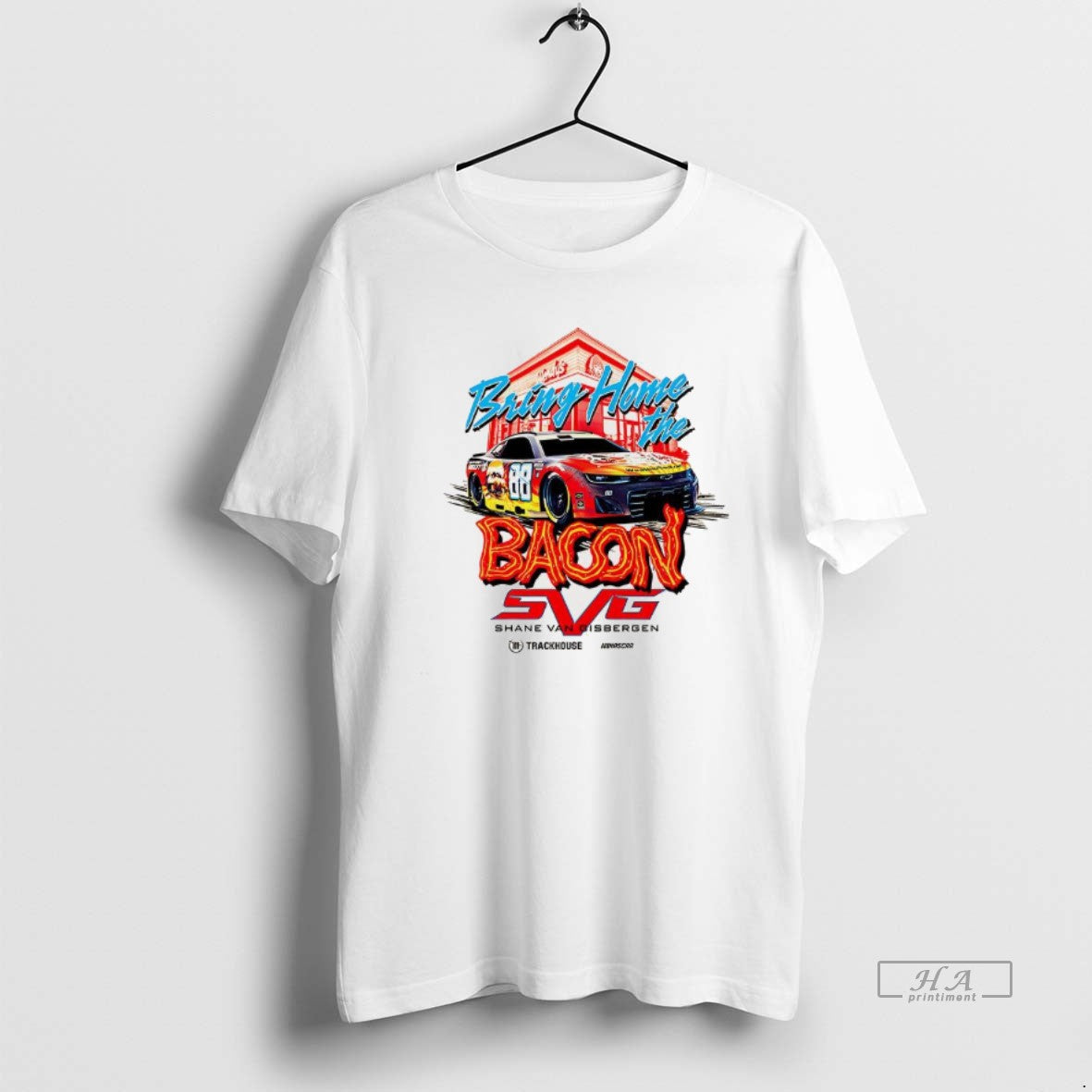 Trendy Bring Home The Bacon Shane Van Gisbergen Number 88 Nascar Unisex , , , Long Sleeve Tee