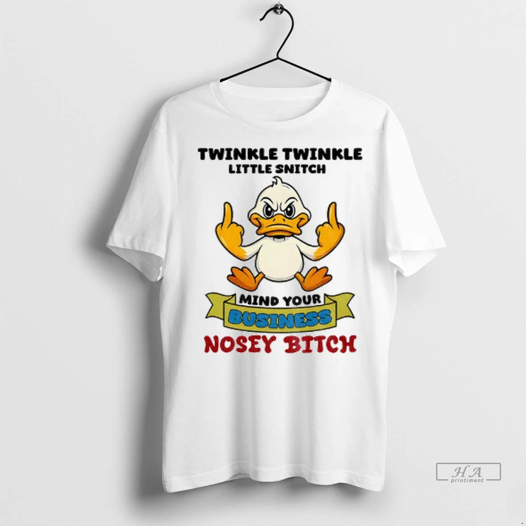 Trendy Duck Middle Finger Twinkle Twinkle Little Snitch Mind Your Business Nosey Bitch Shirt Sweater