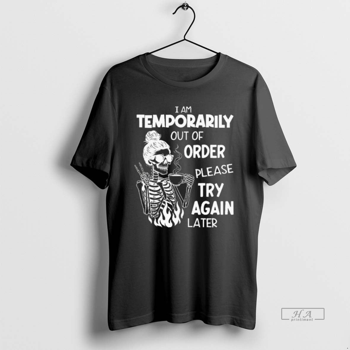 Trendy I Am Temporarily Out Of Order Please Try Again Later Skeleton Drink Tea Blackshirt Unisex , , , Long Sleeve Tee