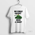 Trendy No Kings Except Drag And Short Trump Tank Mens White Tee Unisex , , , Long Sleeve Tee