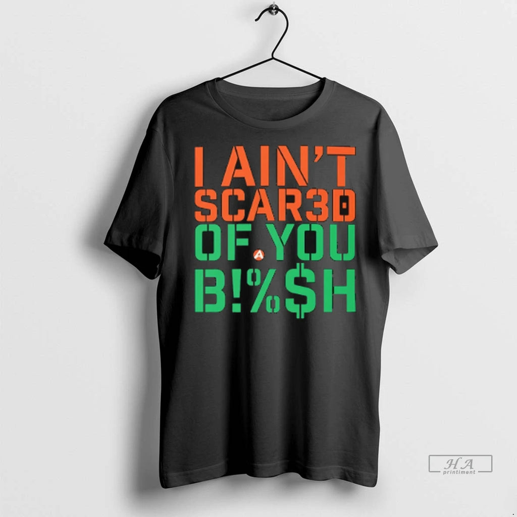 Trendy Officials I Aint Scared Of You Bh Shirt Sweater