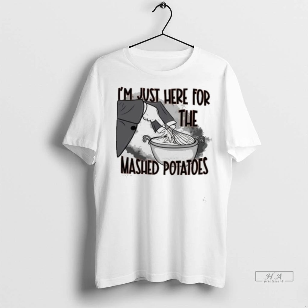 Trendy Officials Im Just Here For The Mashed Potatoes Ladies Shirt Sweater