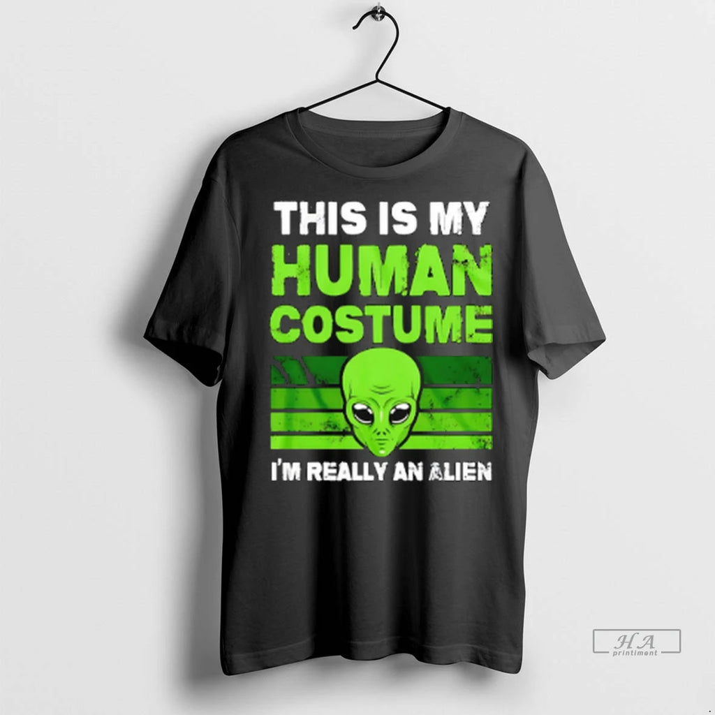 Trendy Officials This Is My Human Costume Im Really An Alien Vintage Shirt Sweater