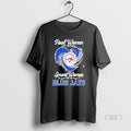 Trendy Real Women Love Baseball Smart Women Love The Blue Jays Diamond Unisex , , , Long Sleeve Tee