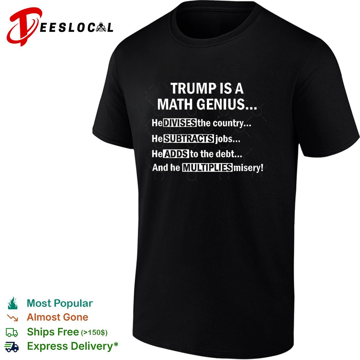 Trump is a math genius divides subtracts adds and multiplies political satire shirt