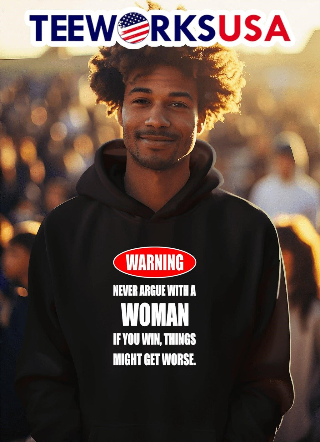 Warning Never Argue With A Woman If You Win Things Might Get Worse Shirt