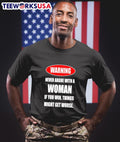 Warning Never Argue With A Woman If You Win Things Might Get Worse Shirt