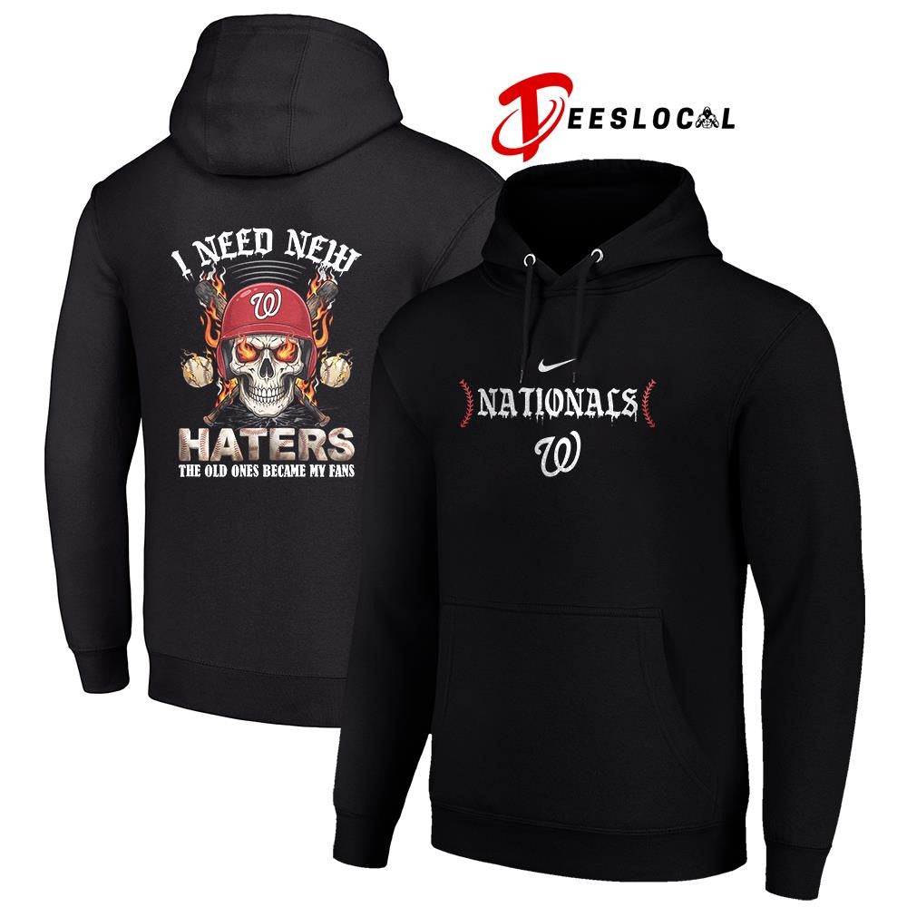 Washington Nationals I need new haters the old ones became my fans skull baseball shirt