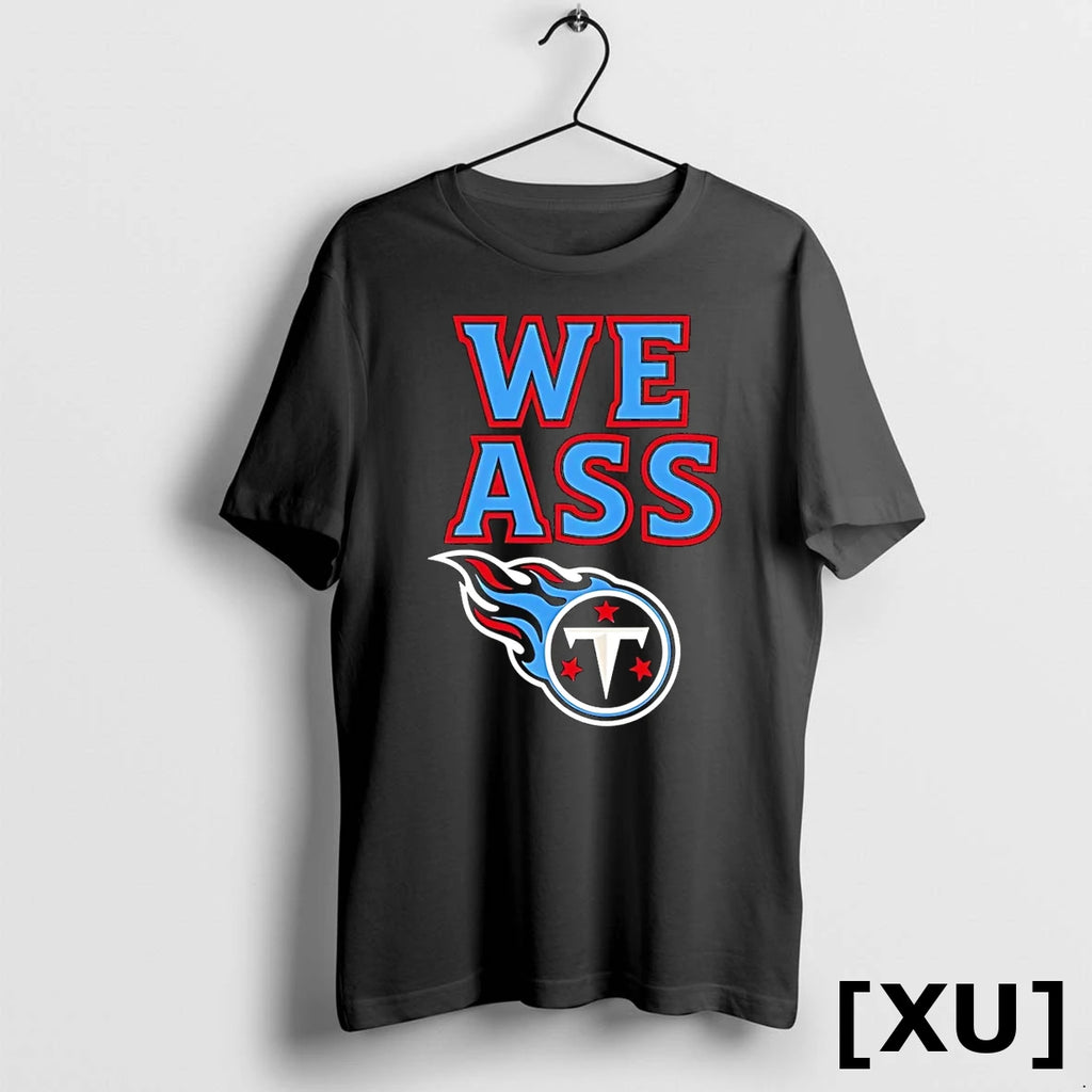 We Ass Tennessee Titans Tshirts Sweater