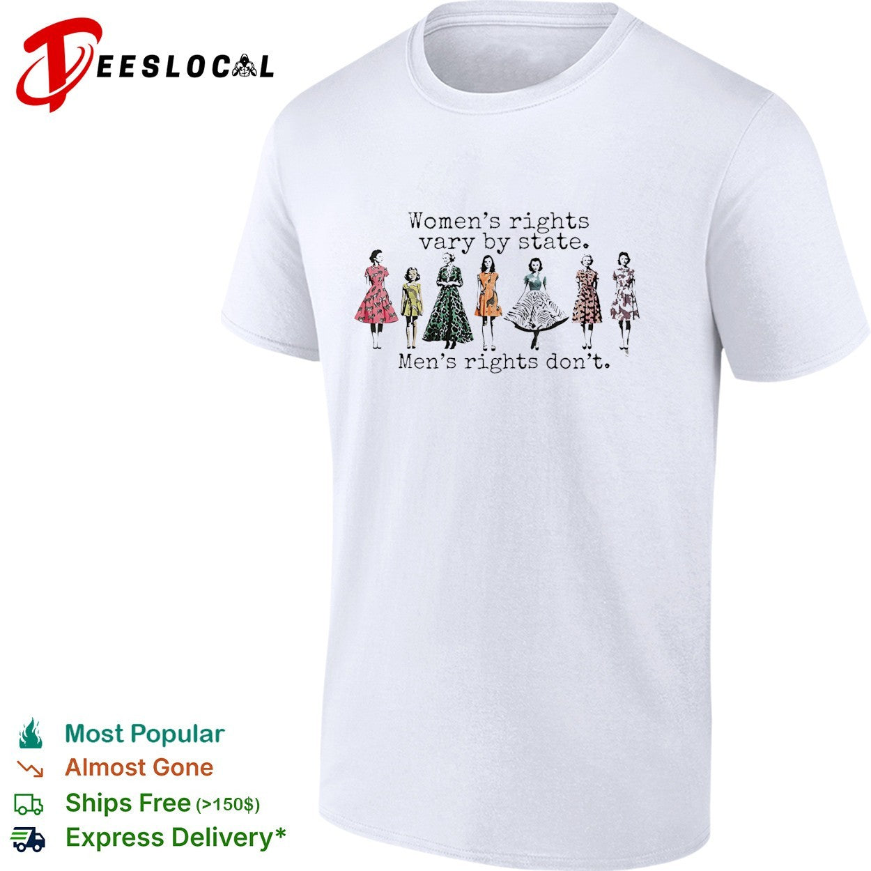 Women’s rights vary by state men’s rights don’t vintage dresses political quote shirt