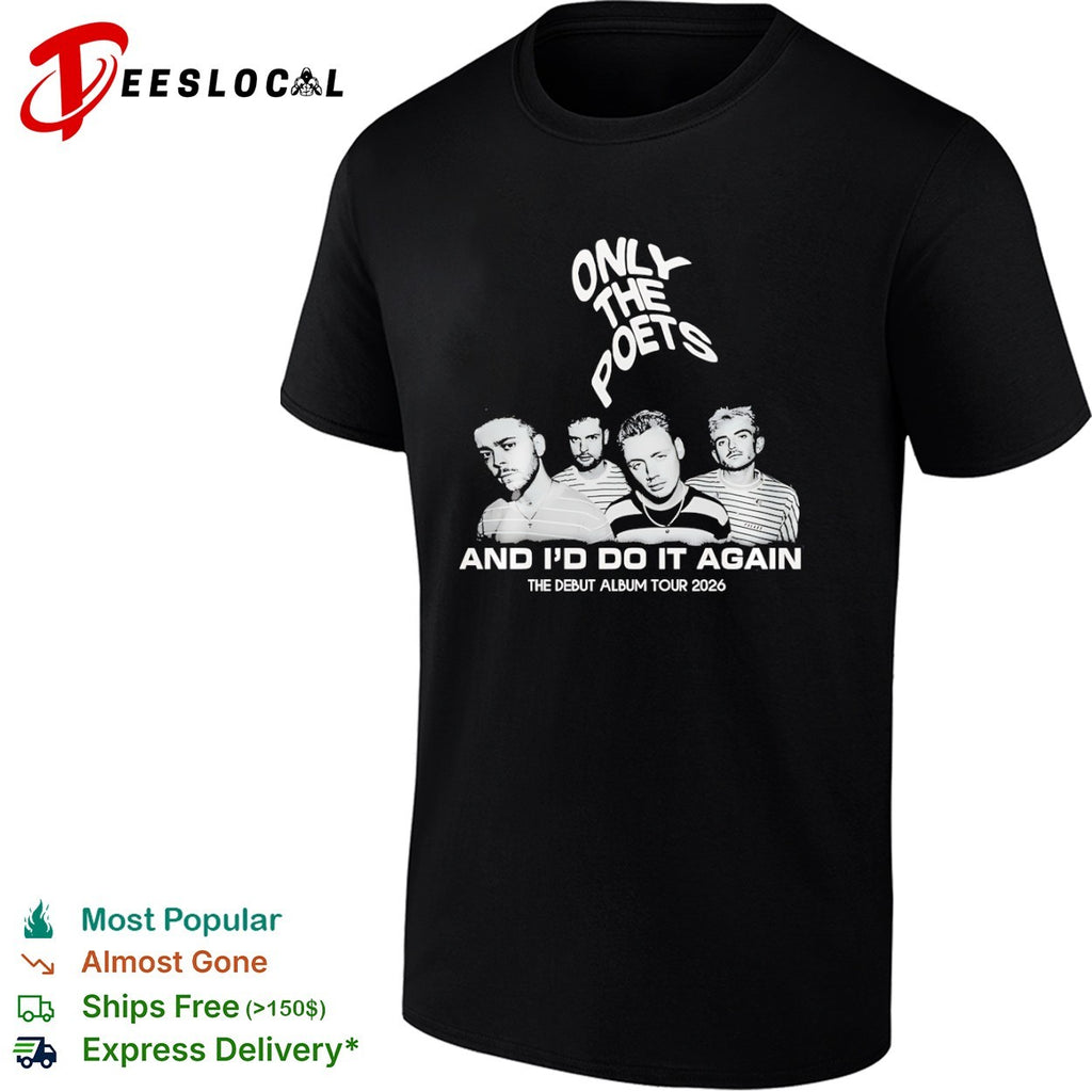 Only the Poets And I’d Do It Again The Debut Album Tour 2026 T-shirt