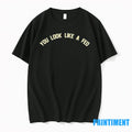You Look Like A Fed Tshirts Sweater Unisex , , , Long Sleeve Tee