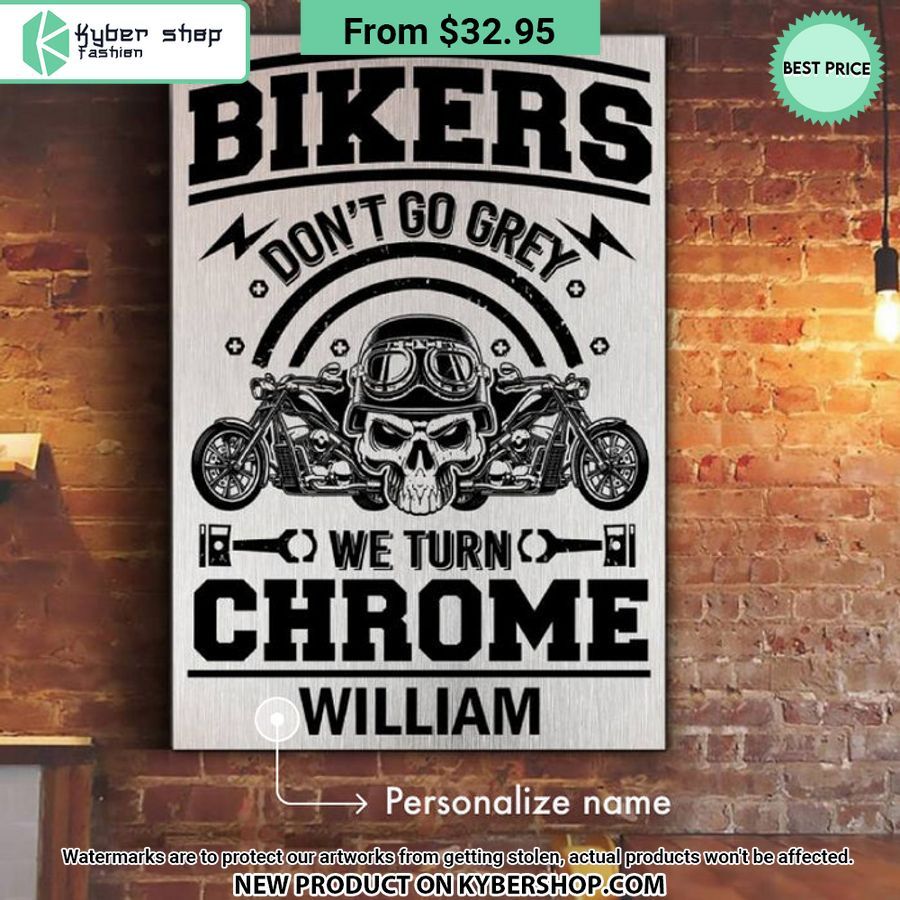 Bikers Don’t Go Grey We Turn Chrome CUSTOM Metal Sign