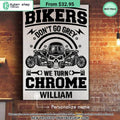 Bikers Don’t Go Grey We Turn Chrome CUSTOM Metal Sign