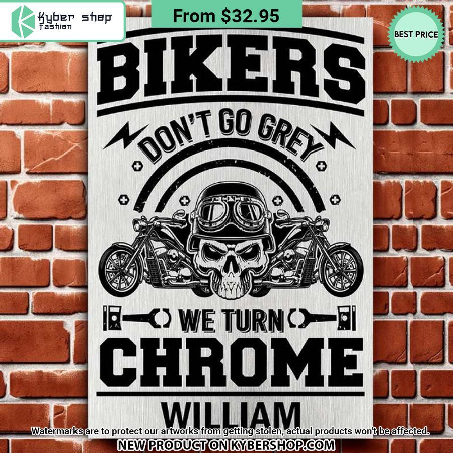 Bikers Don’t Go Grey We Turn Chrome CUSTOM Metal Sign