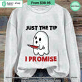 Boo Ghost Just The Tip I Promise Sweatshirt