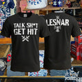 Brock Lesnar Talk Shit Get Hit T-shirt