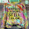Broken Crayons Still Color Hoodie