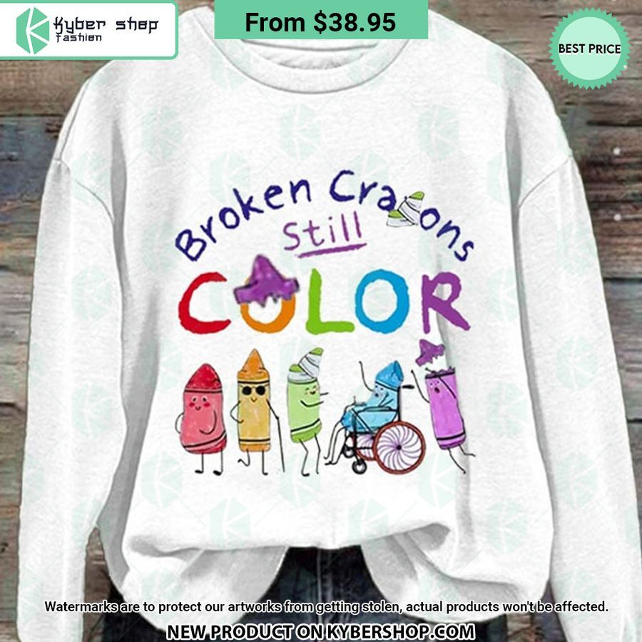 Broken Crayons Still Color Sweatshirt