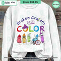 Broken Crayons Still Color Sweatshirt