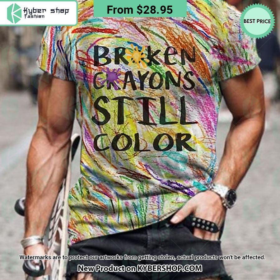 Broken Crayons Still Color T Shirt