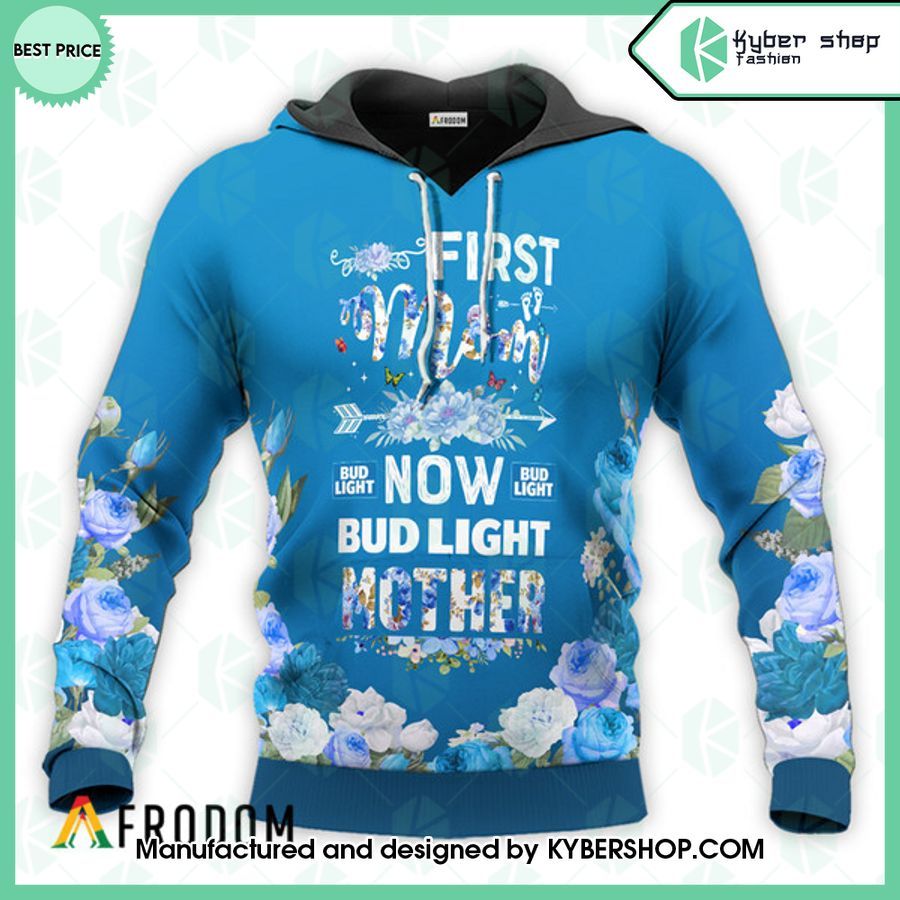 Bud Light First Mom Now Mother Hoodie