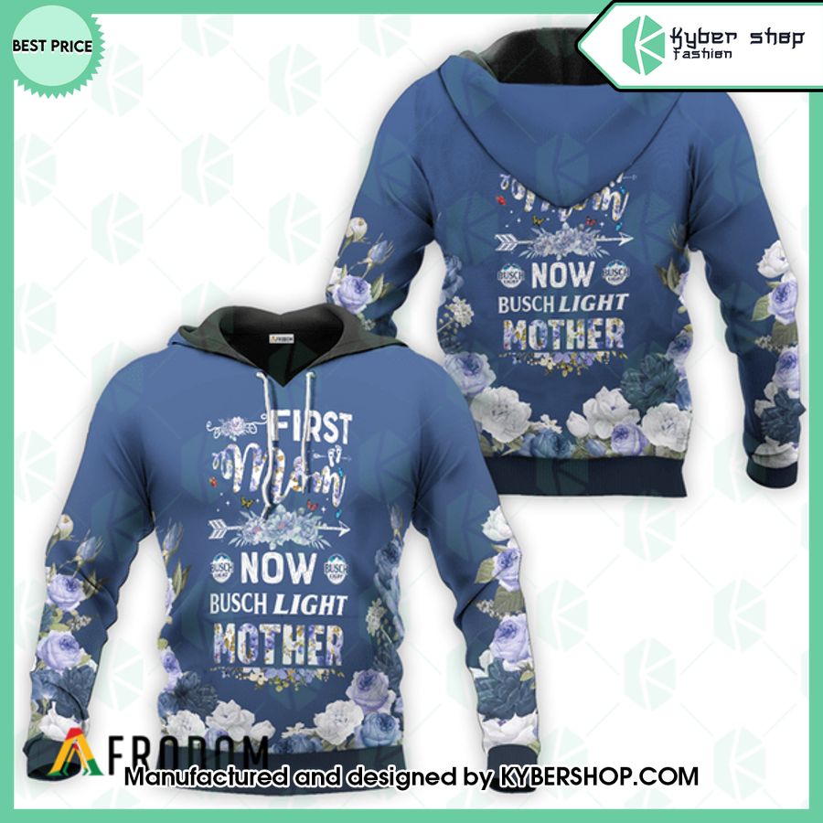 Busch Light First Mom Now Mother Hoodie