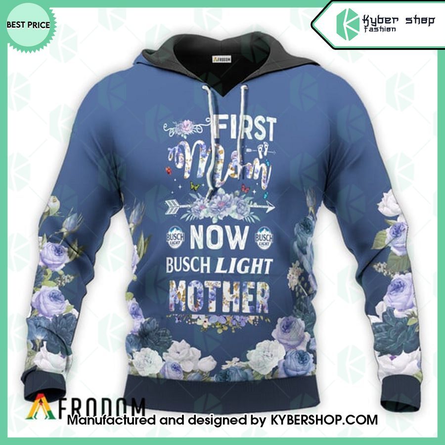 Busch Light First Mom Now Mother Hoodie