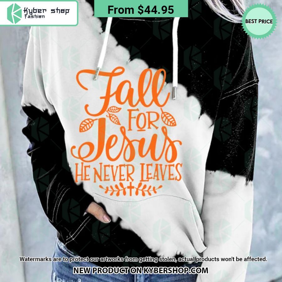 Fall For Jesus He Never Leaves Hoodie