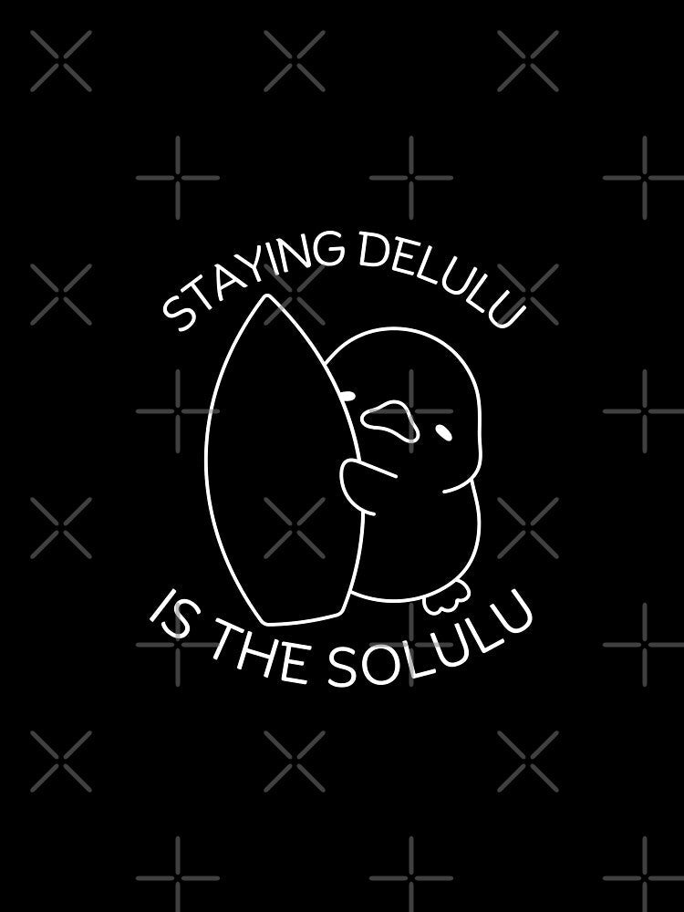 Staying delusional by Peerless-Prime Unisex , , , Long Sleeve Tee