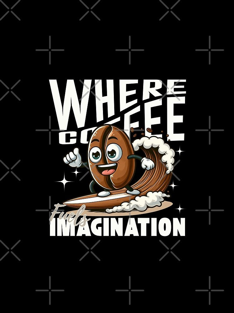 Where coffee fuels imagination by Peerless-Prime Unisex , , , Long Sleeve Tee
