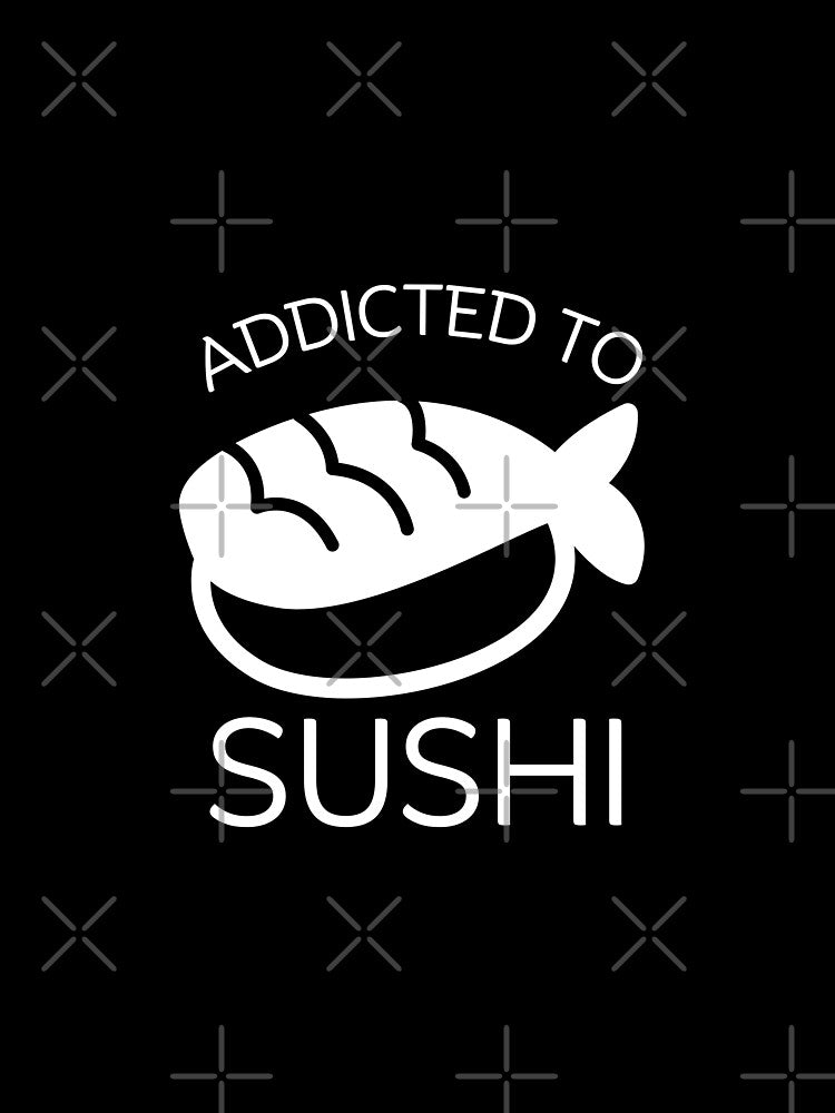 Addicted to sushi by Peerless-Prime Unisex , , , Long Sleeve Tee