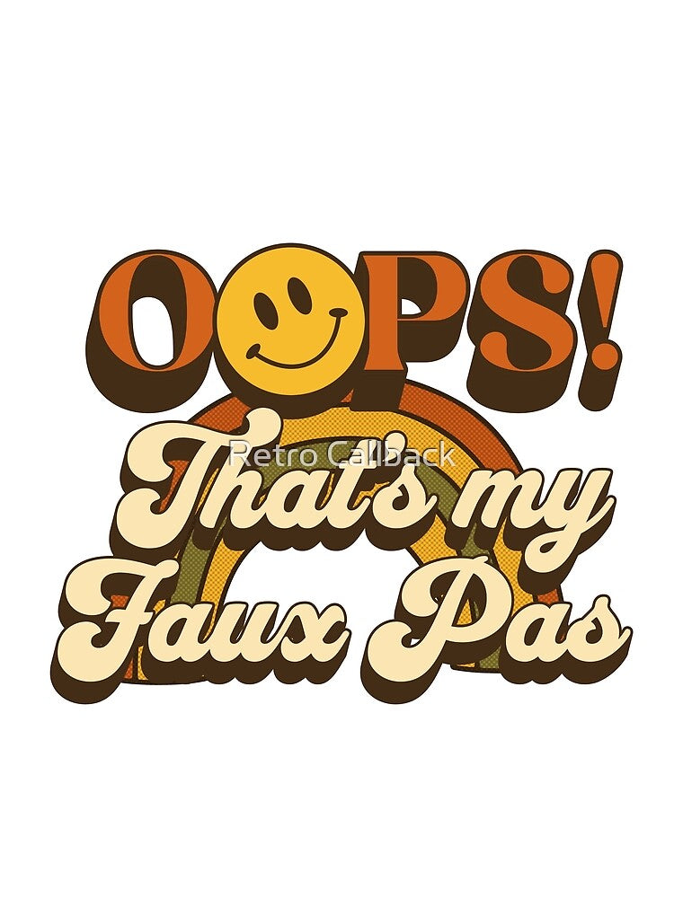 OOPS! That's My Faux Pas by Retro Callback Unisex , , , Long Sleeve Tee