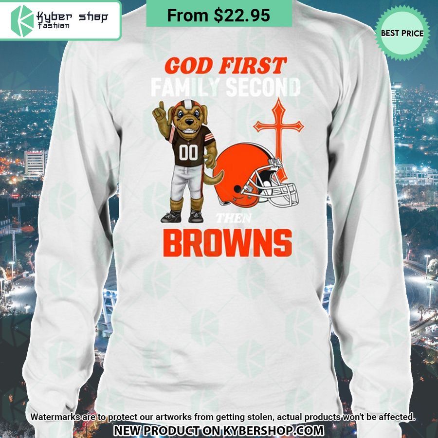 God First Family Second Then Cleveland Browns Shirt